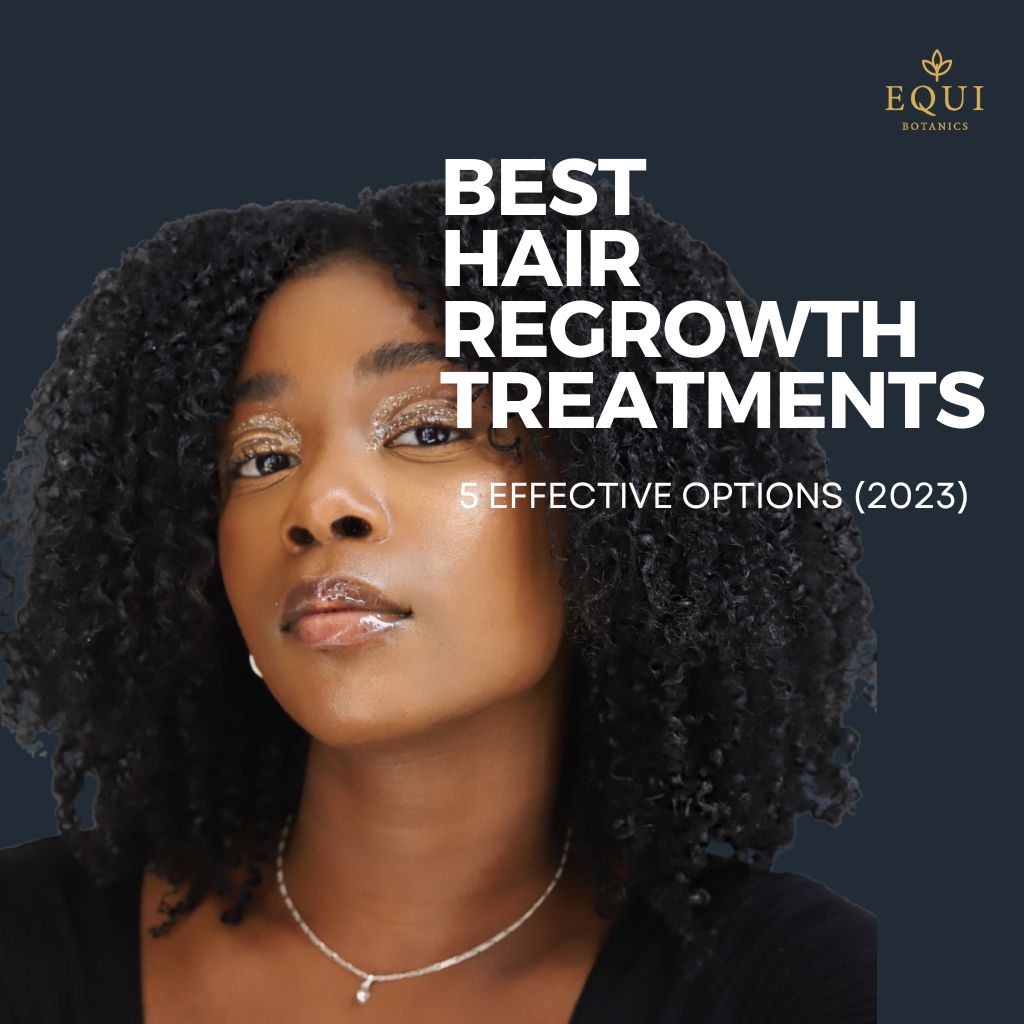 Best Hair Regrowth Treatments - 5 Effective Options (2024)