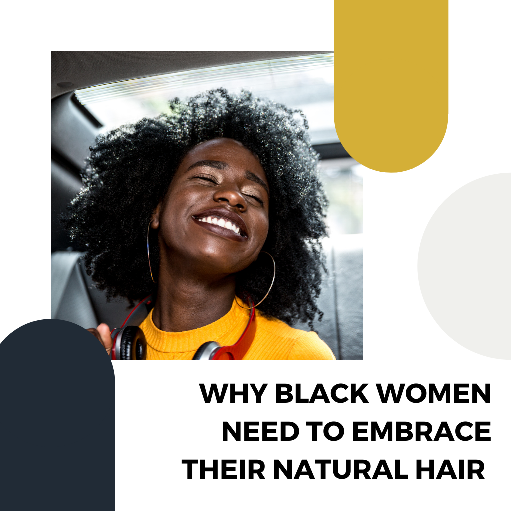 Why black women need to embrace their natural hair