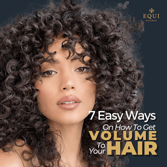 7 Easy Ways On How To Get Volume In Your Hair