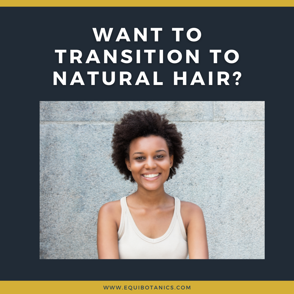 Want to transition to natural hair?