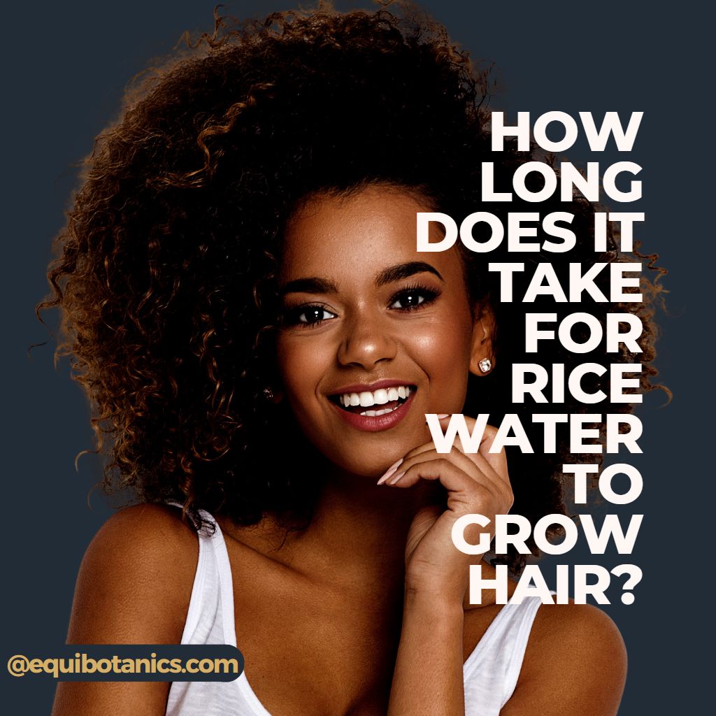 How Long Does it Take for Rice Water to Grow Your Hair?