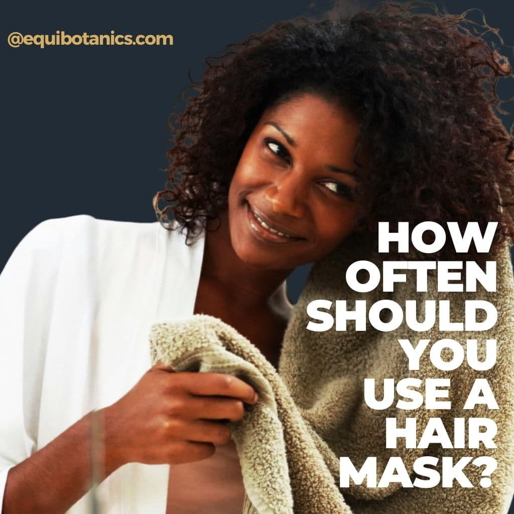 How Often Should You Use A Hair Mask? – Equi Botanics