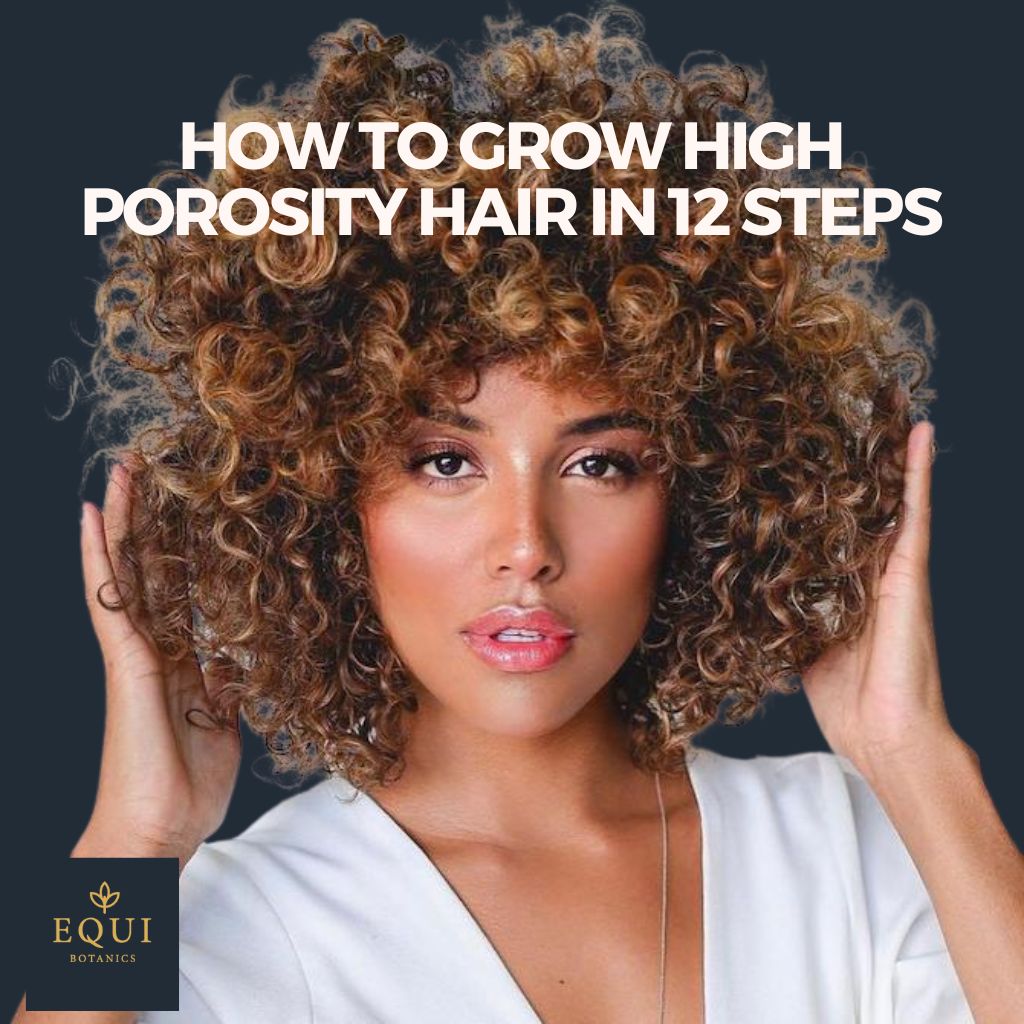 How To Grow High Porosity Hair In 12 Steps