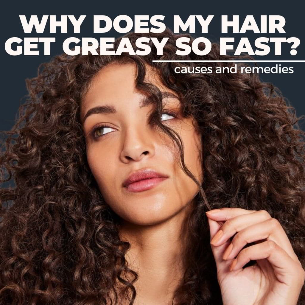 How to Train Your Hair to Be Less Greasy 10 Expert Tips